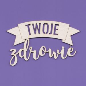 Tekturka Crafty Moly Napis G5 - Twoje Zdrowie